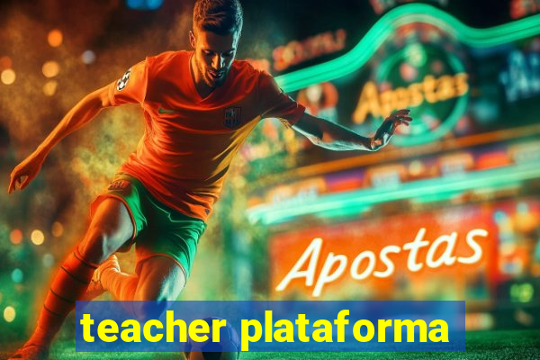 teacher plataforma